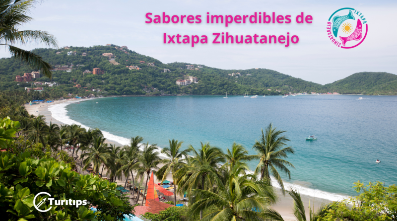 Sabores imperdibles de Ixtapa Zihuatanejo